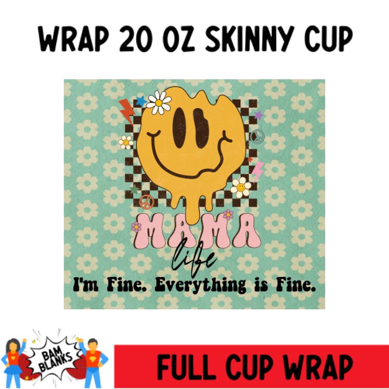Mama Life Smiley - 20 oz Skinny Cup Wrap - CW0068
