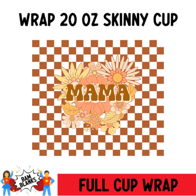 Mama Retro Flowers - 20 oz Skinny Cup Wrap - CW0072