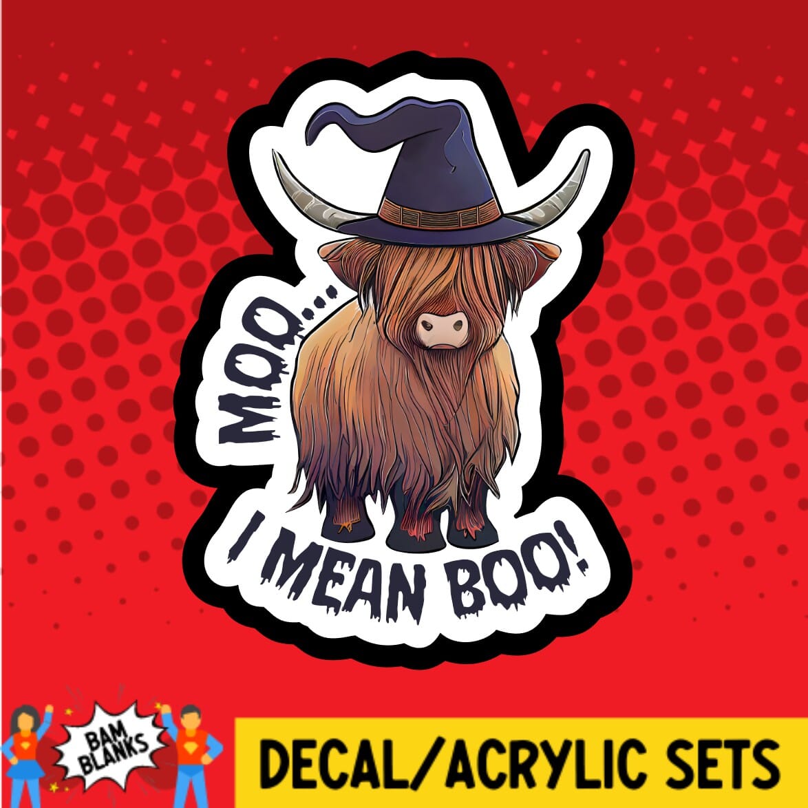 Moo I Mean Boo - DECAL AND ACRYLIC SHAPE #DA01311