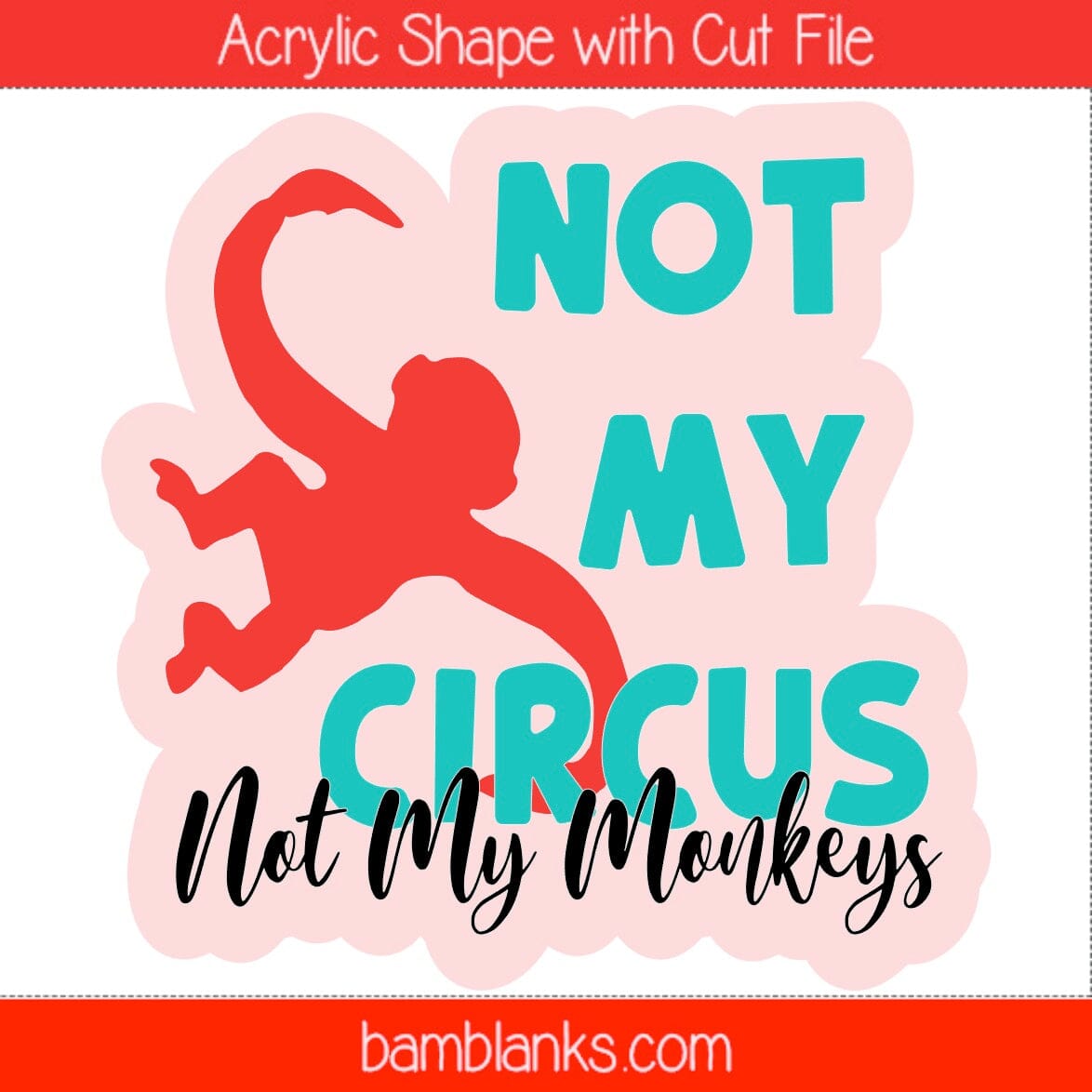 Not My Circus - Acrylic Shape #1563