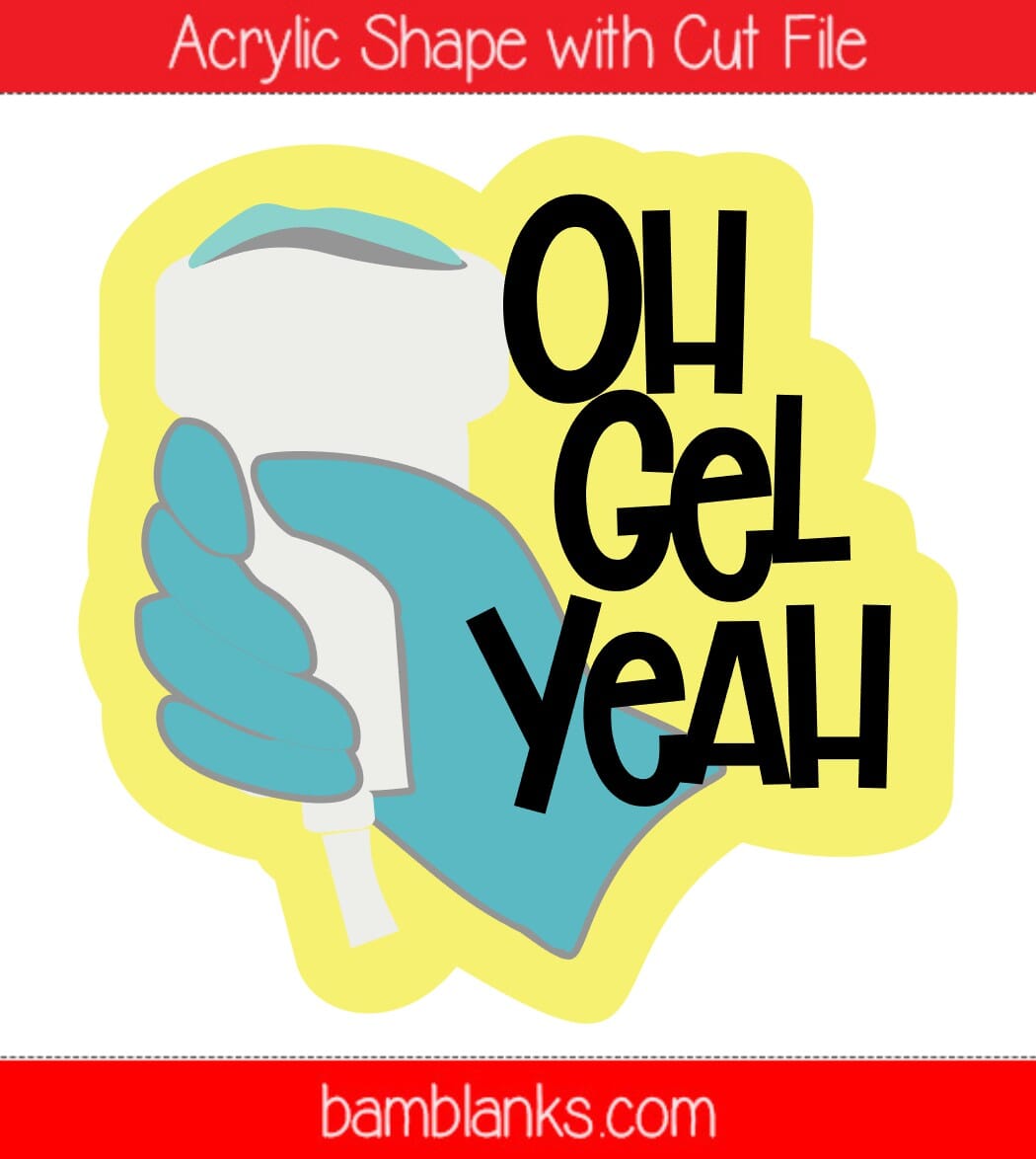 Oh Gel Yeah - Acrylic Shape #1370