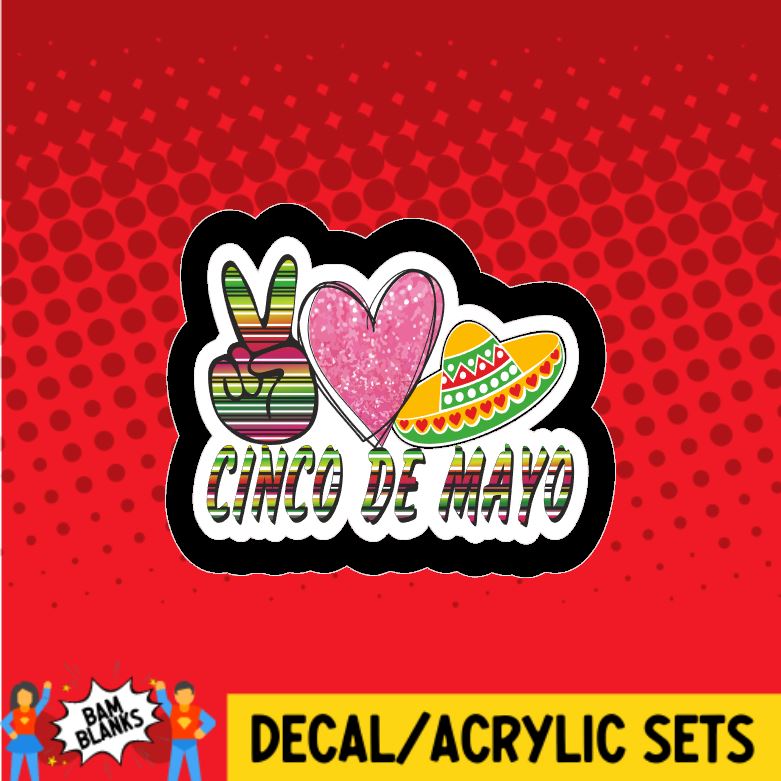 Peace Love Cinco de Mayo - DECAL AND ACRYLIC SHAPE #DA0730