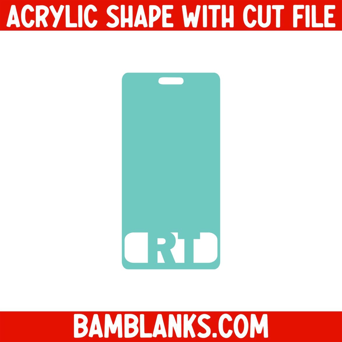 RT Vertical Tag - Acrylic Shape #2170