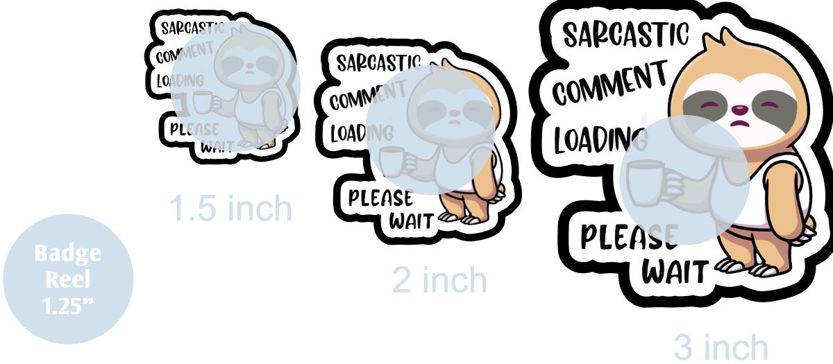 sarcastic comment loading sloth - DECAL AND ACRYLIC SHAPE #DA