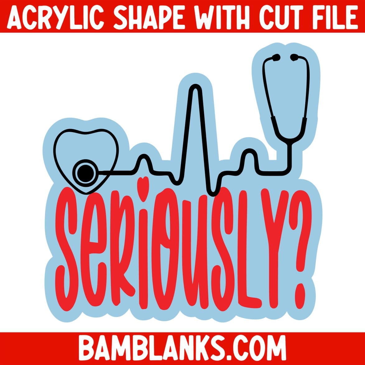 Seriously - Acrylic Shape #1204