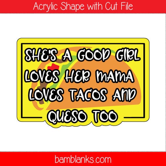 Shes A Good Girl - Tacos - Acrylic Shape #709