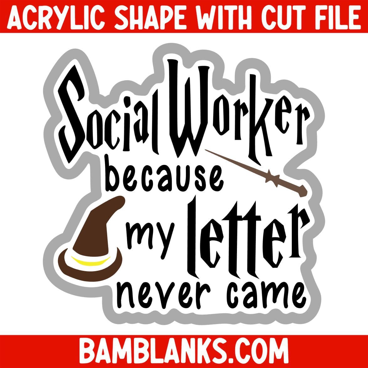 Social Worker Because My Letter Never Came - Acrylic Shape #