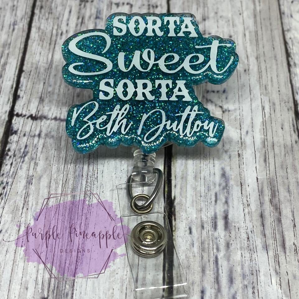 Sorta Sweet Sorta Beth Dutton - Acrylic Shape #753