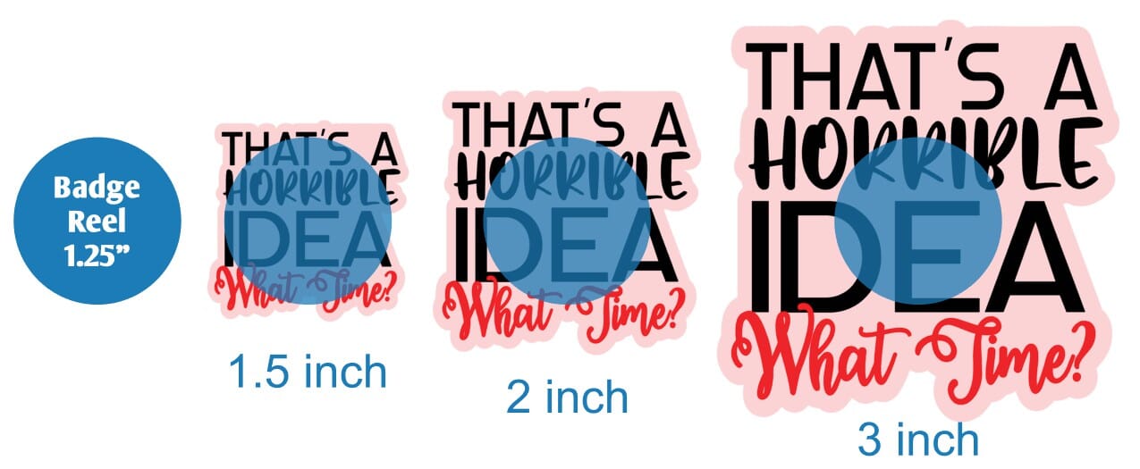 Thats a Horrible Idea - Acrylic Shape #1175