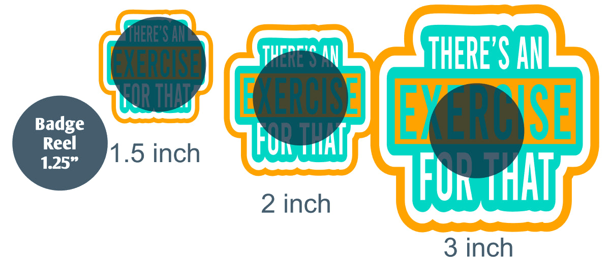 There's An Exercise For That - DECAL AND ACRYLIC SHAPE #DA0125