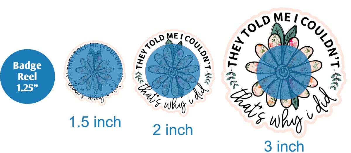 They Told Me I Couldn't - DECAL AND ACRYLIC SHAPE #DA0063