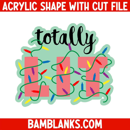 Totally LIT - Acrylic Shape #871