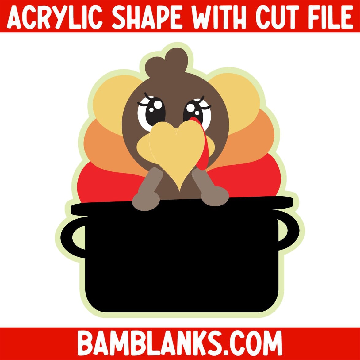 Turkey In a Pot - Acrylic Shape #1022 – BAM Blanks and More