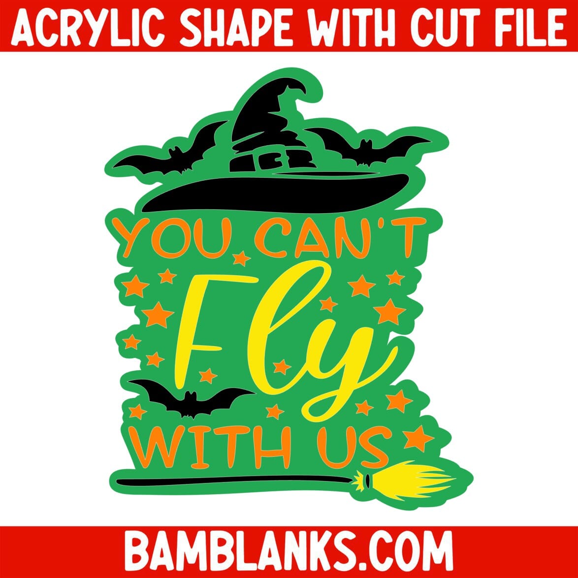 You Can't Fly with Us - Acrylic Shape #860