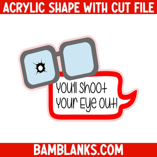 Youll Shoot Your Eye Out - Acrylic Shape #1082