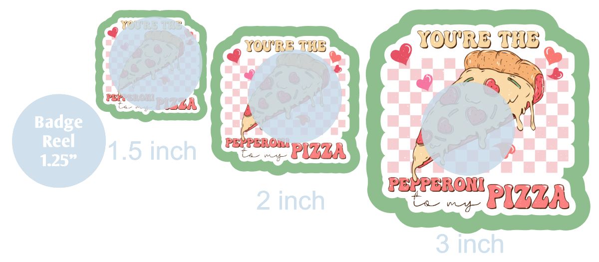 You're the Pepperoni to My Pizza - DECAL AND ACRYLIC SHAPE #DA0690