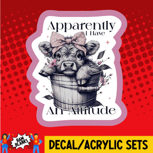 Apparently I Have An Attitude Highland Cow - DECAL AND ACRYLIC SHAPE #DA03637