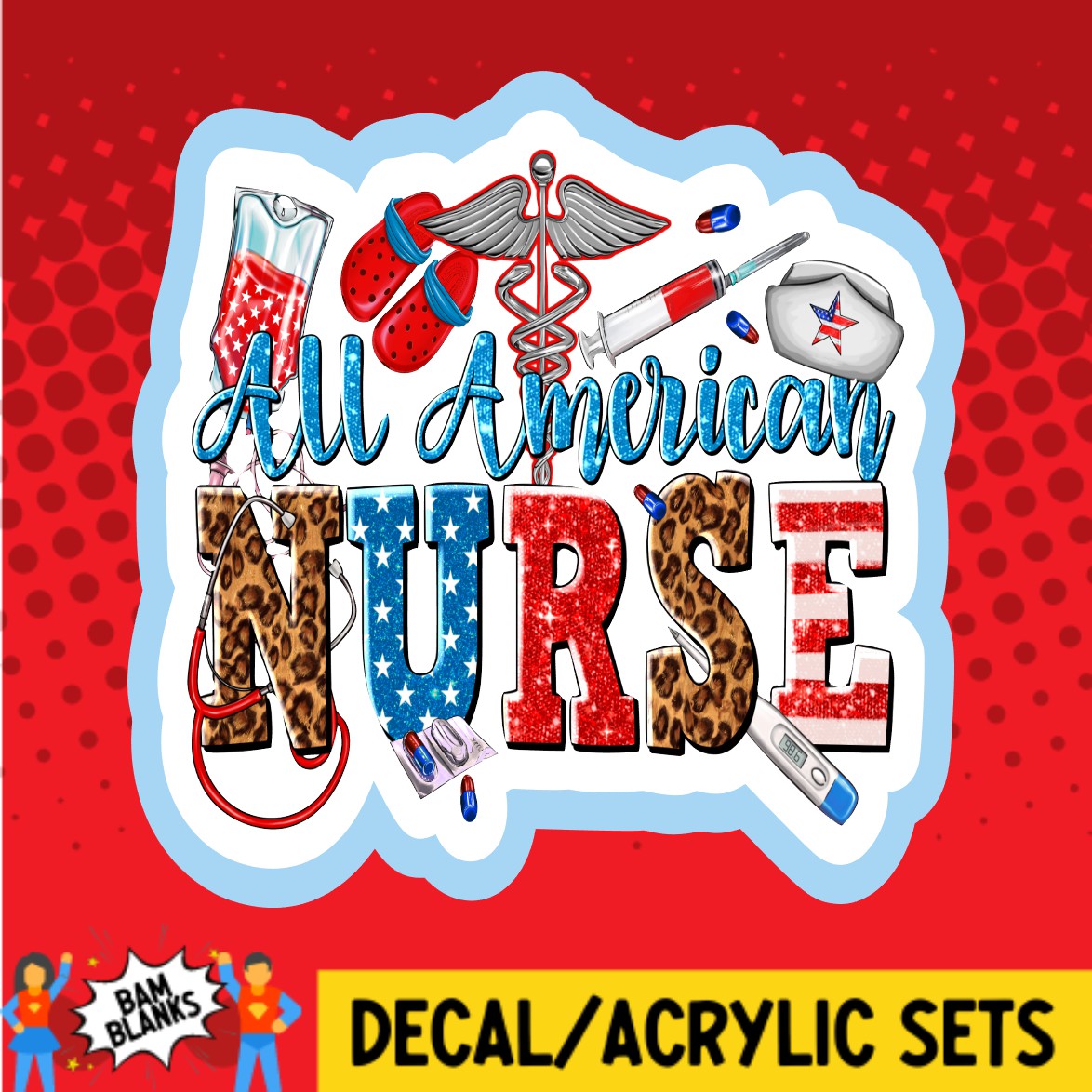 All American Nurse 3 - DECAL AND ACRYLIC SHAPE #DA02264