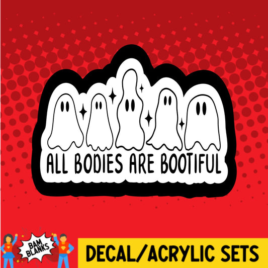 All Bodies Are Bootiful - DECAL AND ACRYLIC SHAPE #DA02776