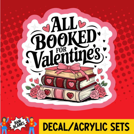 All Booked For Valentines - DECAL AND ACRYLIC SHAPE #DA03531