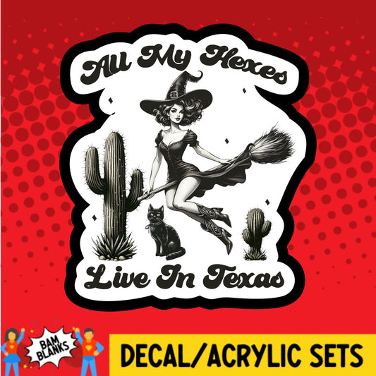 All My Hexes Live in Texas - DECAL AND ACRYLIC SHAPE #DA03036