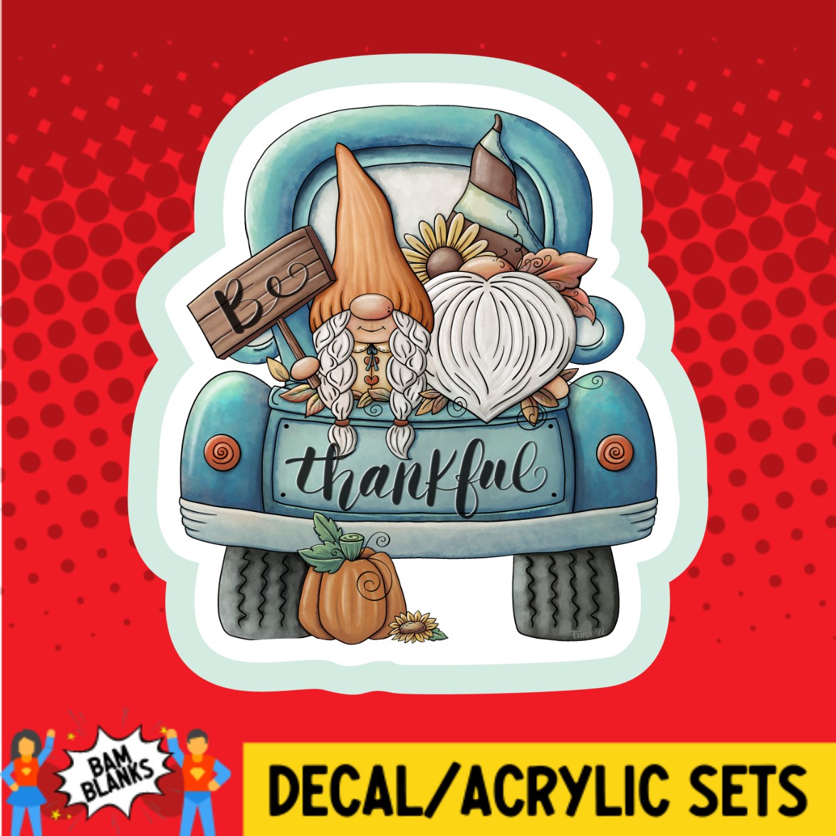 Be Thankful Gnome Truck - DECAL AND ACRYLIC SHAPE #DA03362