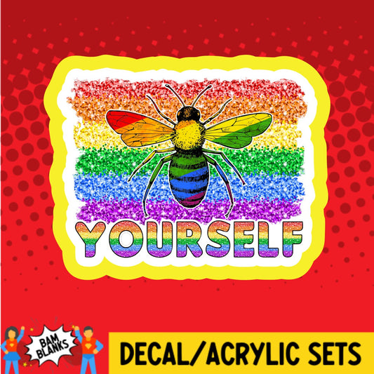 Bee Yourself Pride - DECAL AND ACRYLIC SHAPE #DA02855