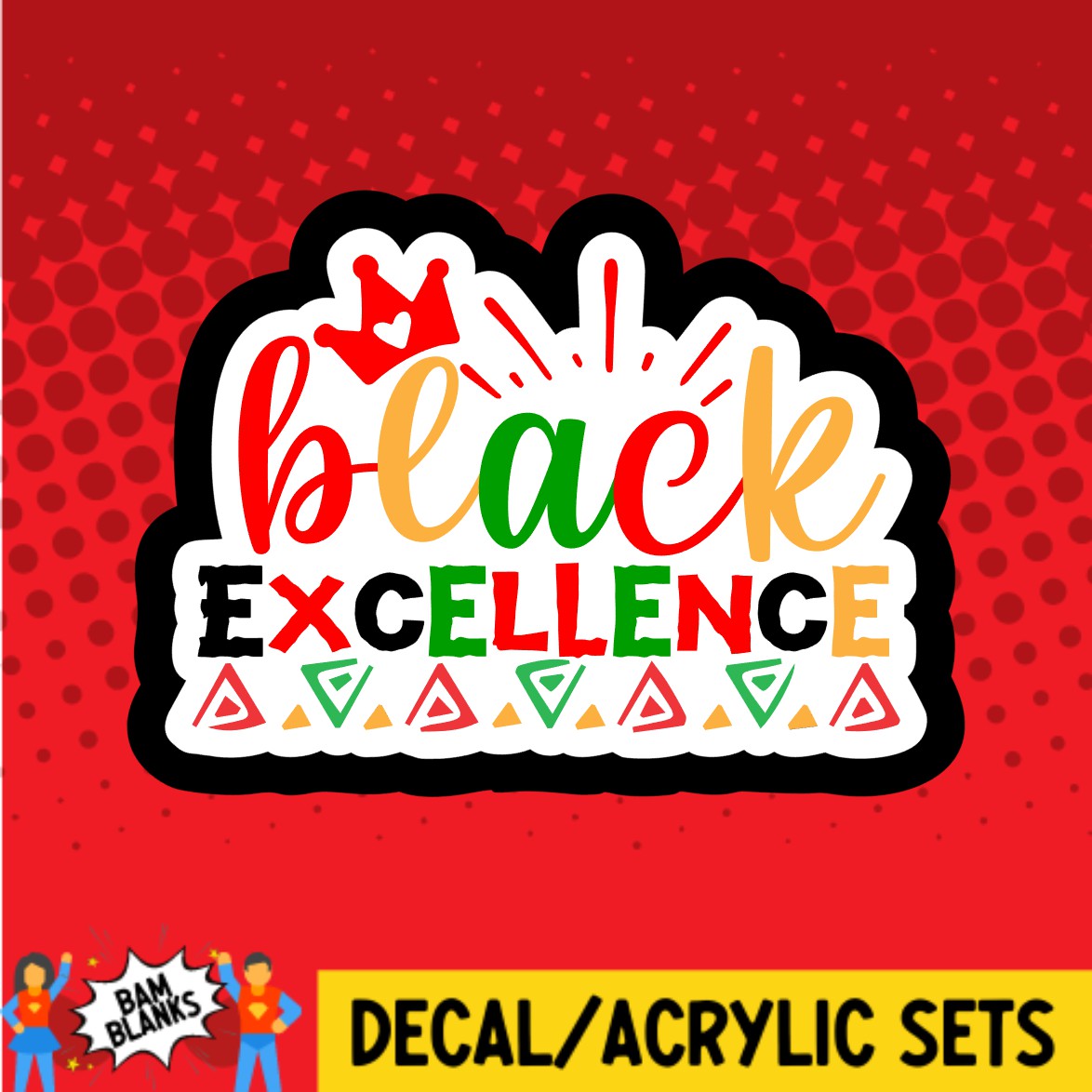 Black Excellence - DECAL AND ACRYLIC SHAPE #DA03562