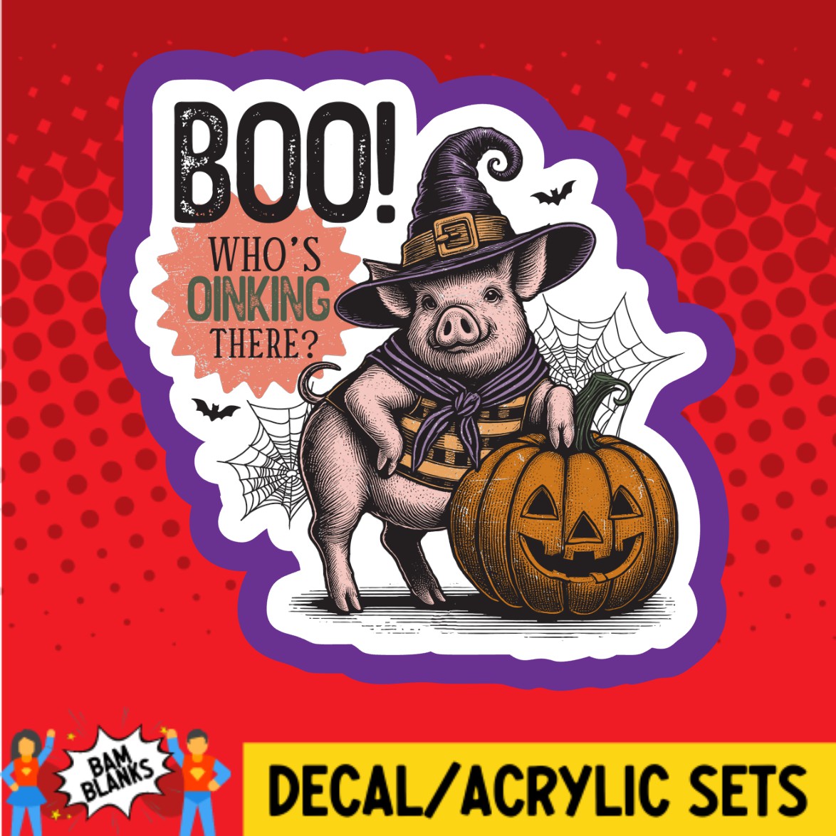 Boo Whos Oinking There - DECAL AND ACRYLIC SHAPE #DA03173