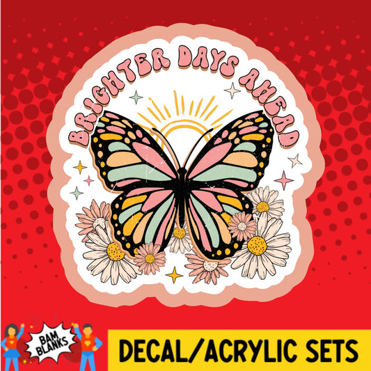 Brighter Days Ahead Butterfly - DECAL AND ACRYLIC SHAPE #DA02831