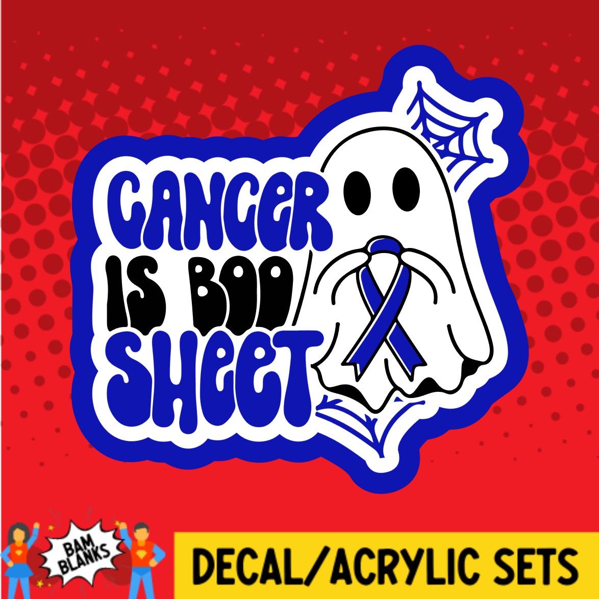 Cancer Is Boo Sheet Blue Ribbon - DECAL AND ACRYLIC SHAPE #DA03370