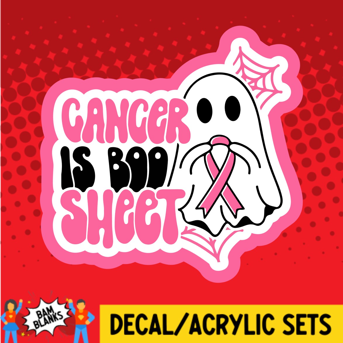 Cancer Is Boo Sheet Pink Ribbon - DECAL AND ACRYLIC SHAPE #DA03373