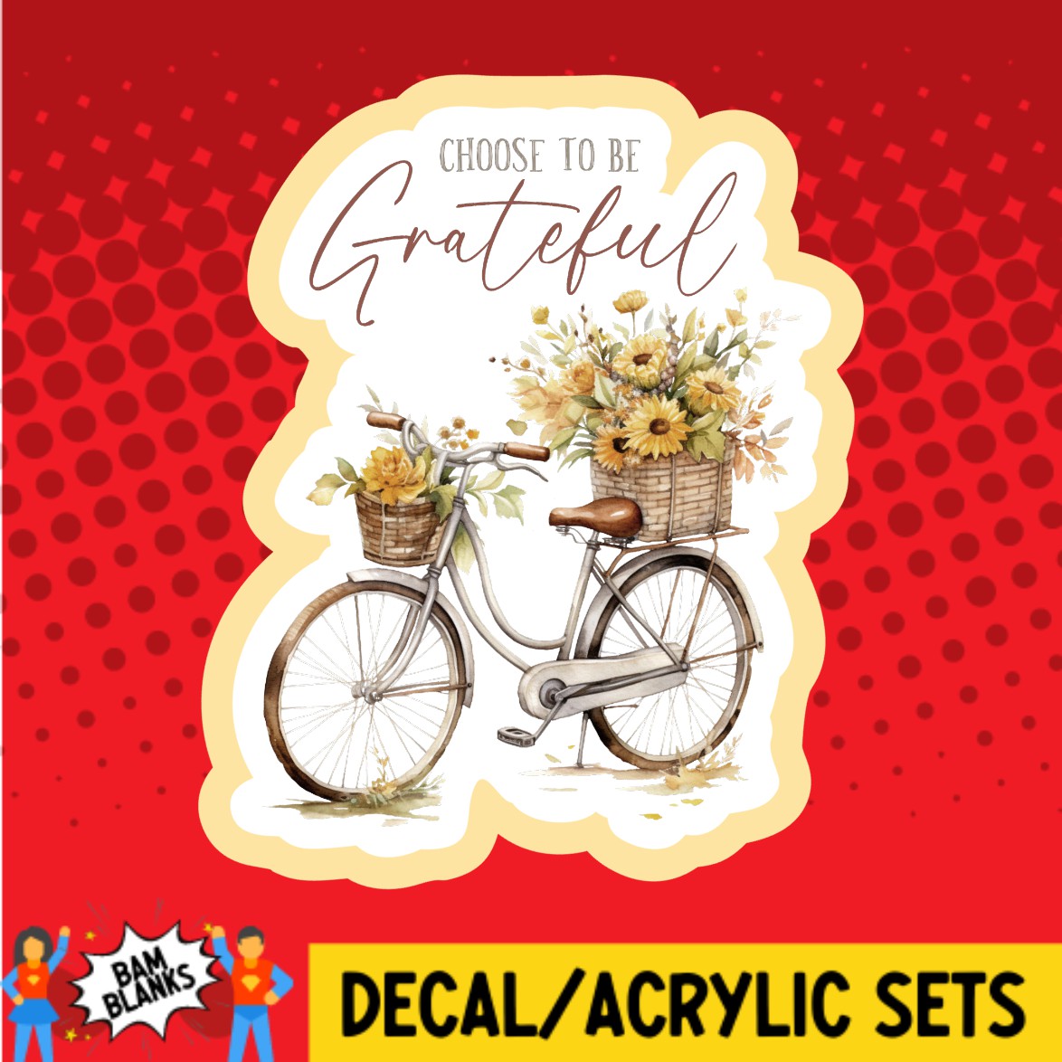 Choose To Be Grateful - DECAL AND ACRYLIC SHAPE #DA02691