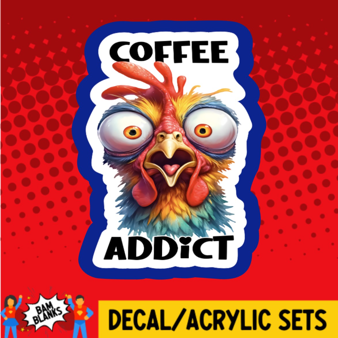 Coffee Addict Rooster - DECAL AND ACRYLIC SHAPE #DA03110