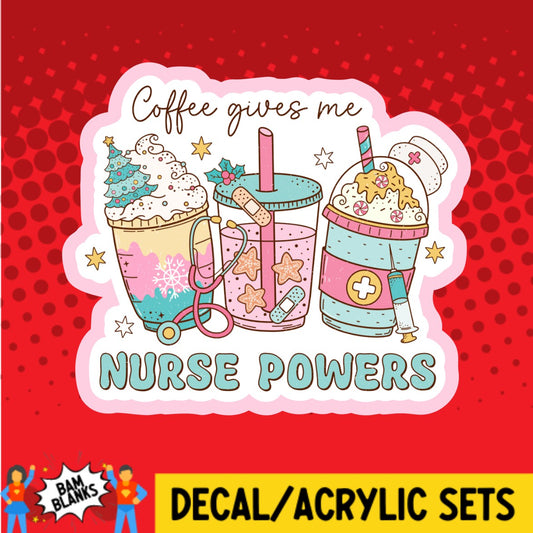 Coffee Gives Me Nurse Powers - DECAL AND ACRYLIC SHAPE #DA02605