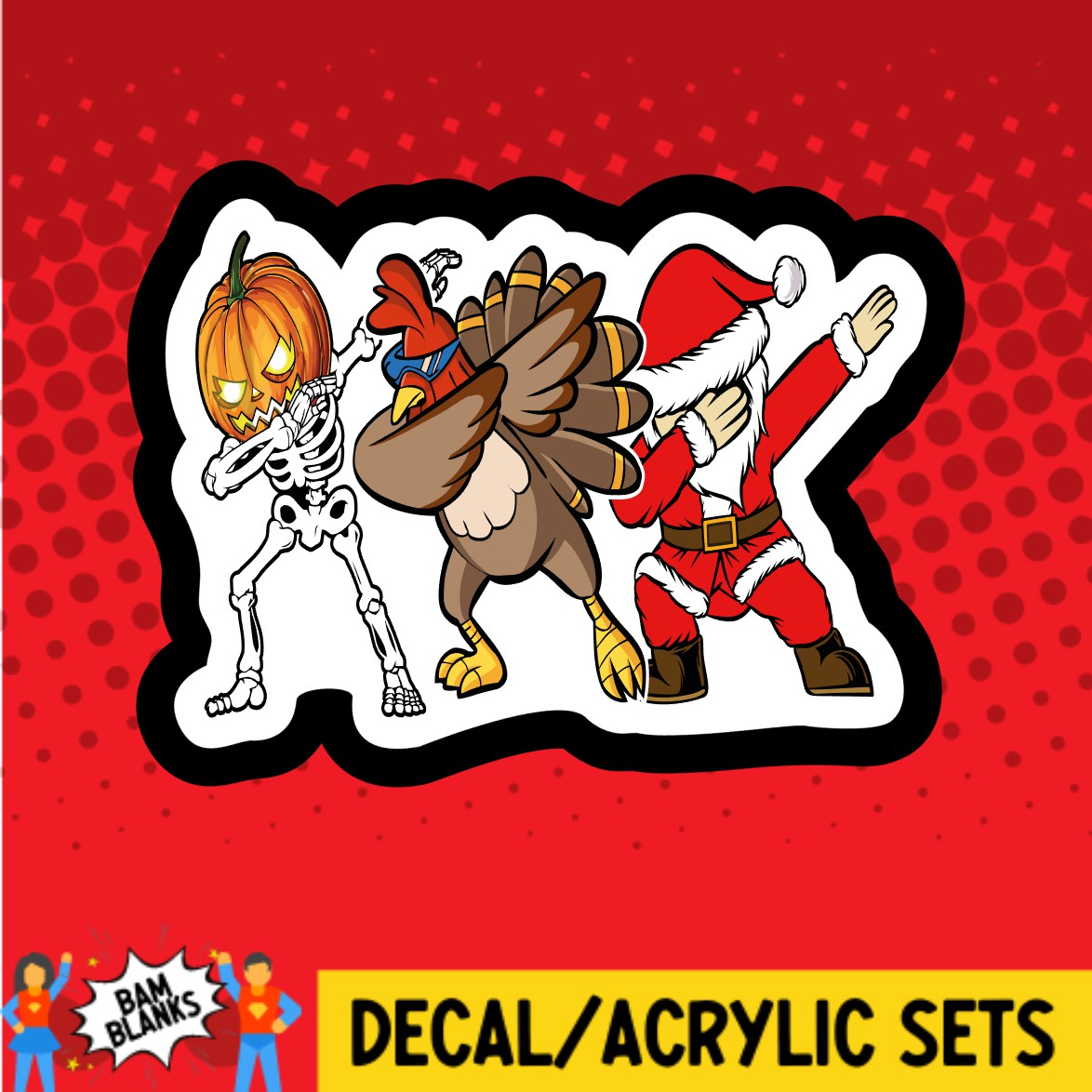 Dabbing HalloThanksMas - DECAL AND ACRYLIC SHAPE #DA03340