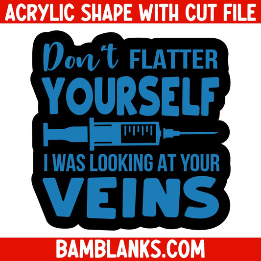 Dont Flatter Yourself - Acrylic Shape #341