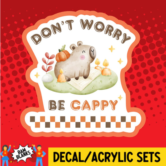 Dont Worry Be Cappy - DECAL AND ACRYLIC SHAPE #DA03236