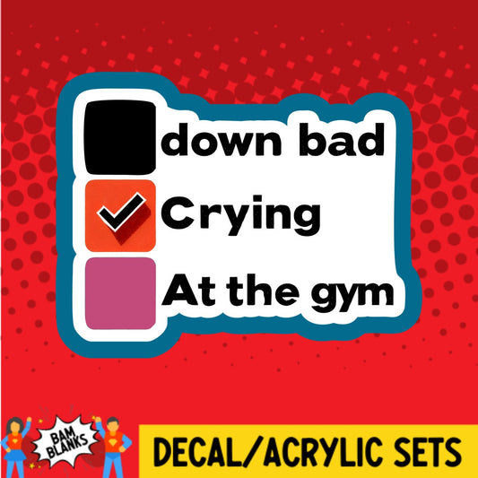 Down Bad Crying Checklist - DECAL AND ACRYLIC SHAPE #DA02985