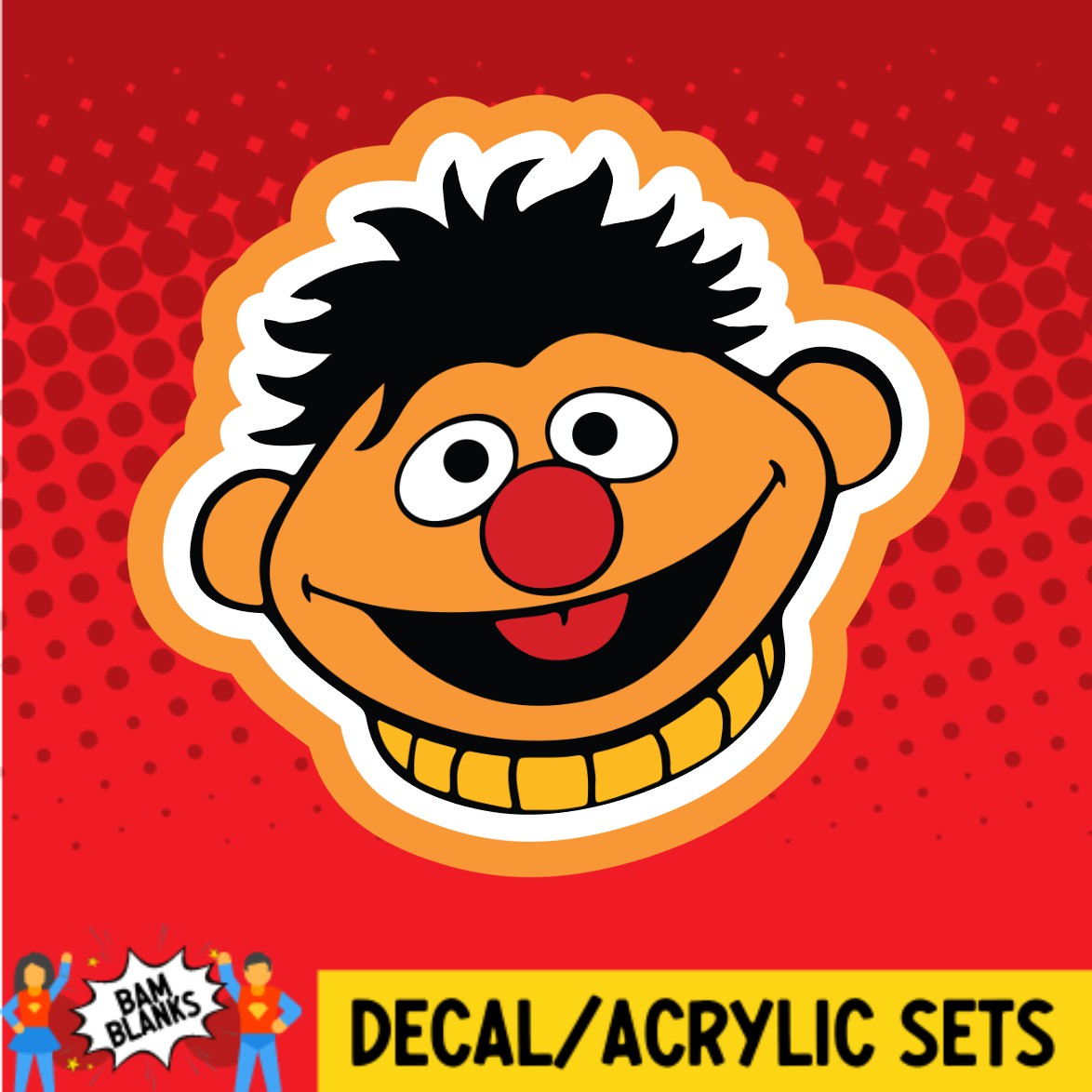 Ernie - DECAL AND ACRYLIC SHAPE #DA02621 – BAM Blanks and More