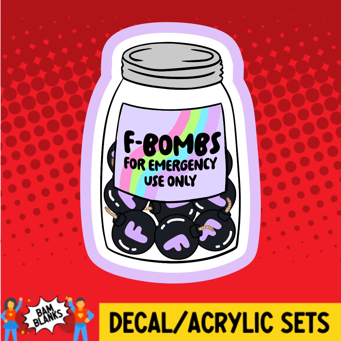 Bomb Shape Sticker F-Bombs - DECAL AND ACRYLIC SHAPE #DA02250 – BAM Blanks and More
