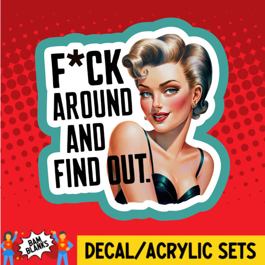 F Around and Find Out - DECAL AND ACRYLIC SHAPE #DA02957