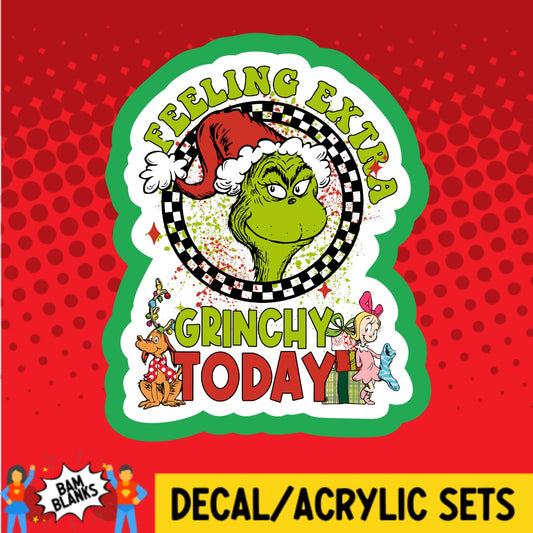 Feeling Extra Grinchy Today - DECAL AND ACRYLIC SHAPE #DA03438