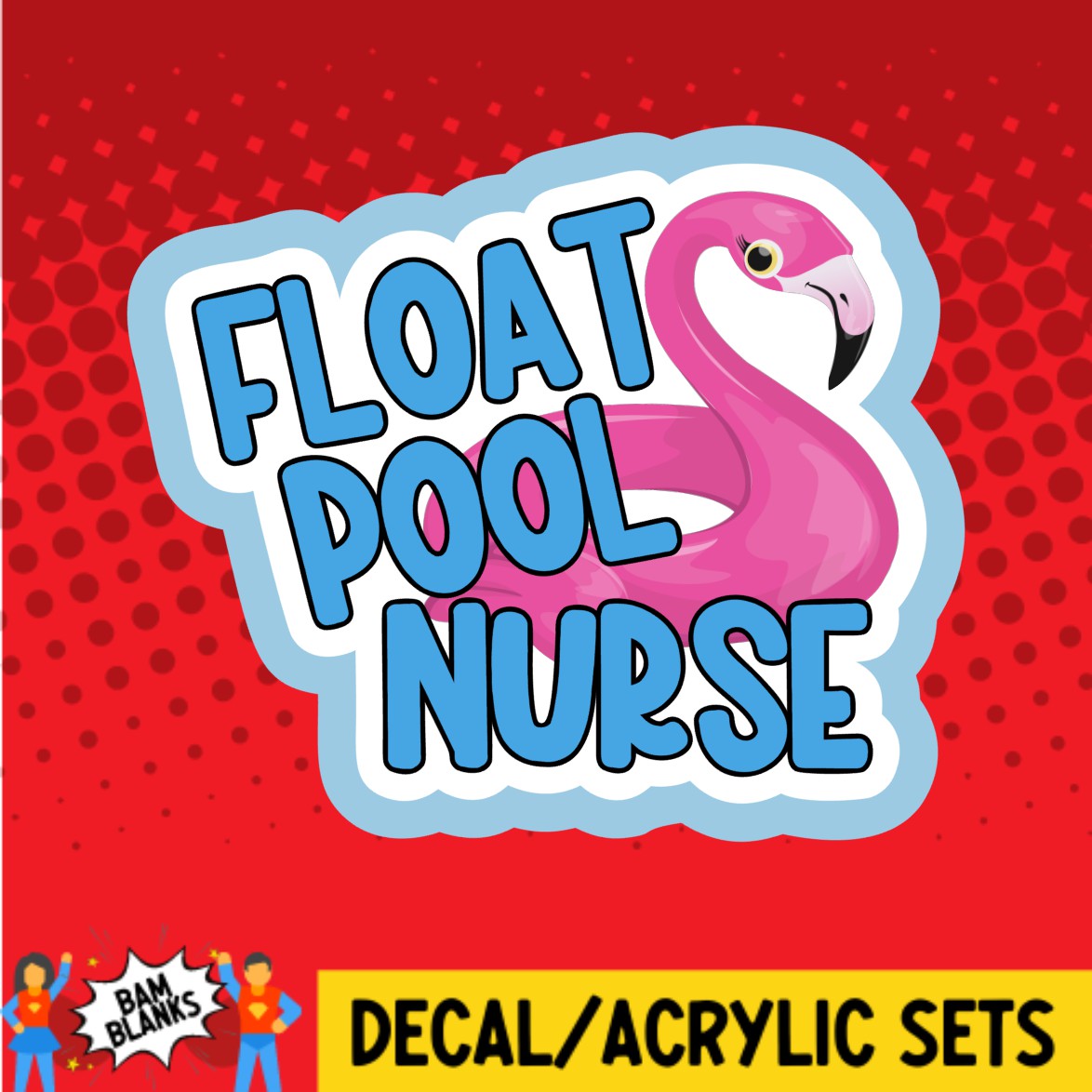 Float Pool Nurse Flamingo - DECAL AND ACRYLIC SHAPE #DA03262