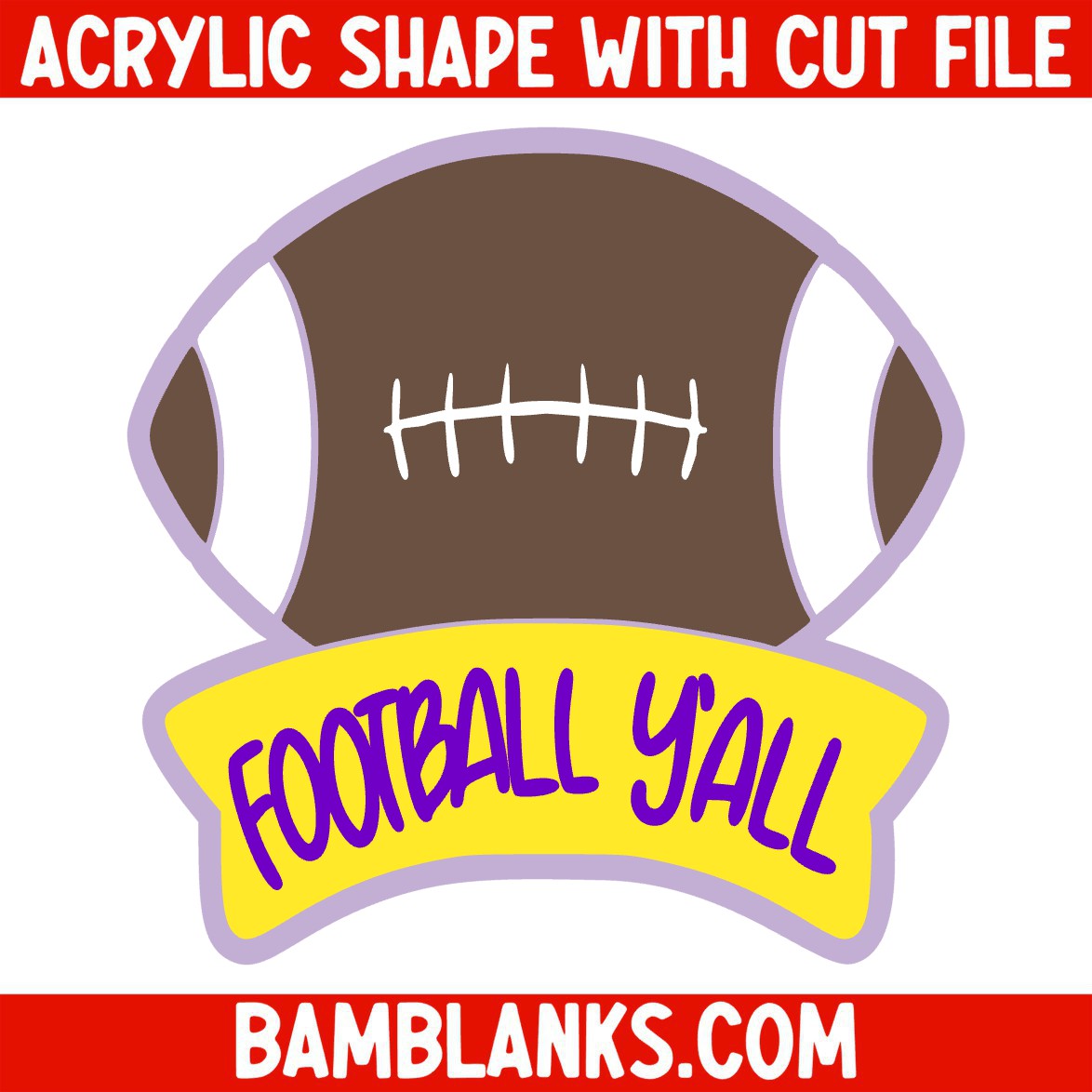 Football Yall - Acrylic Shape #1458