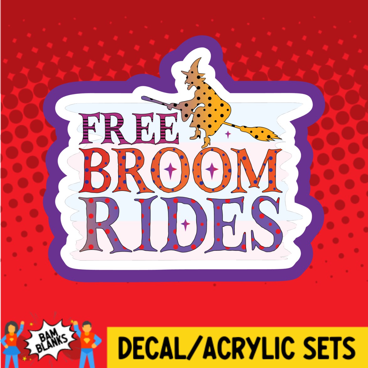 Broom Ride Sign Free Broom Rides 2 - DECAL AND ACRYLIC SHAPE #DA02784 – BAM Blanks and More