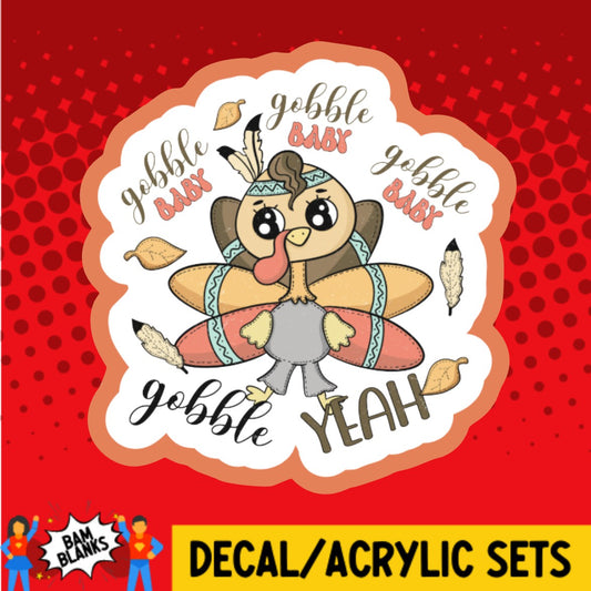 Gobble Baby Gobble Yeah - DECAL AND ACRYLIC SHAPE #DA02332