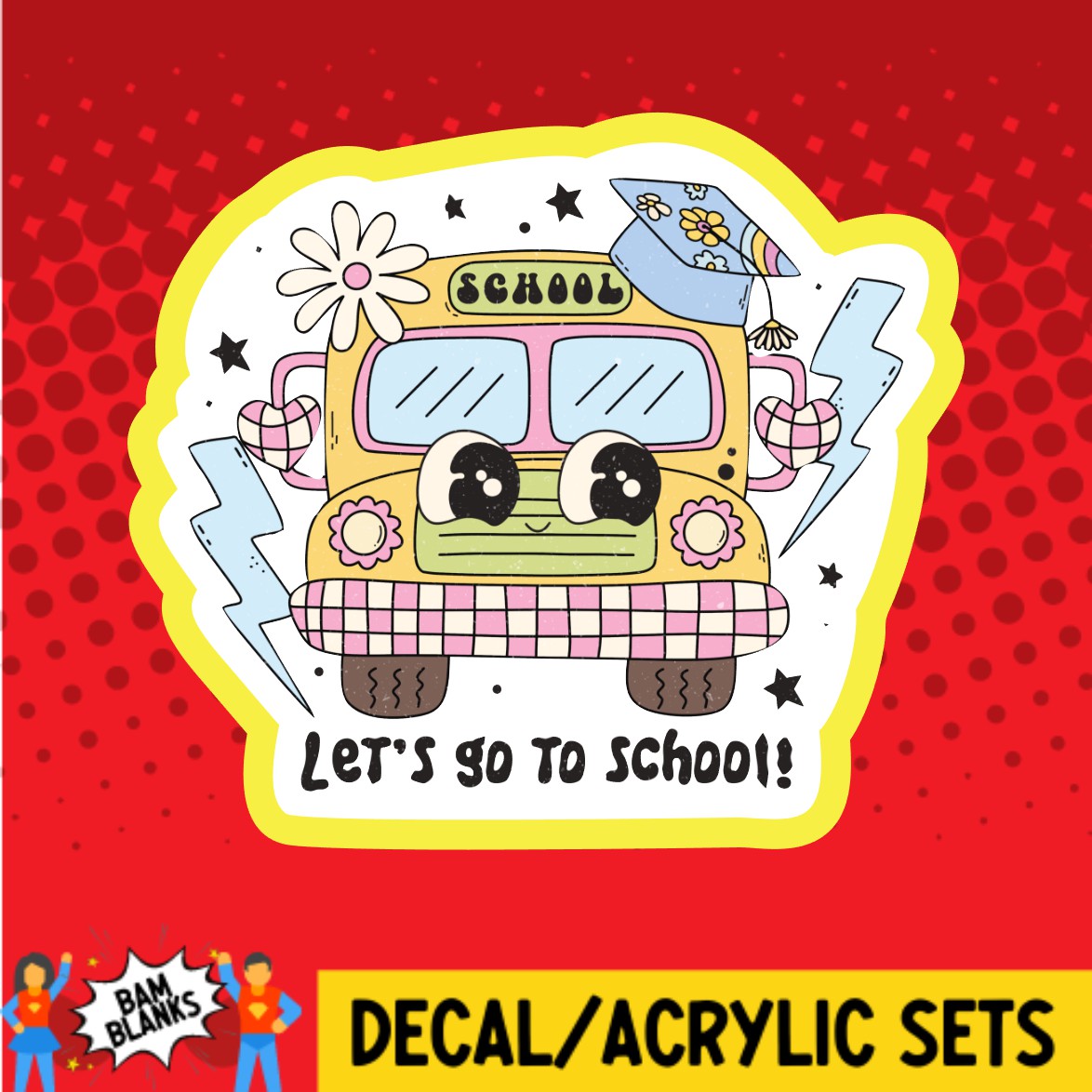 Groovy Lets Go To School Bus - DECAL AND ACRYLIC SHAPE #DA03045