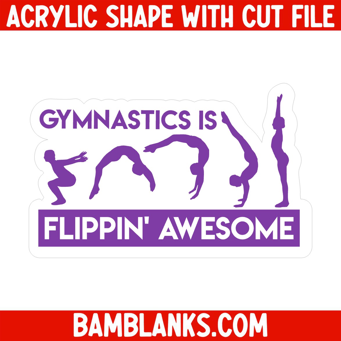 Gymnastics is Flippin Awesome - Acrylic Shape #1692