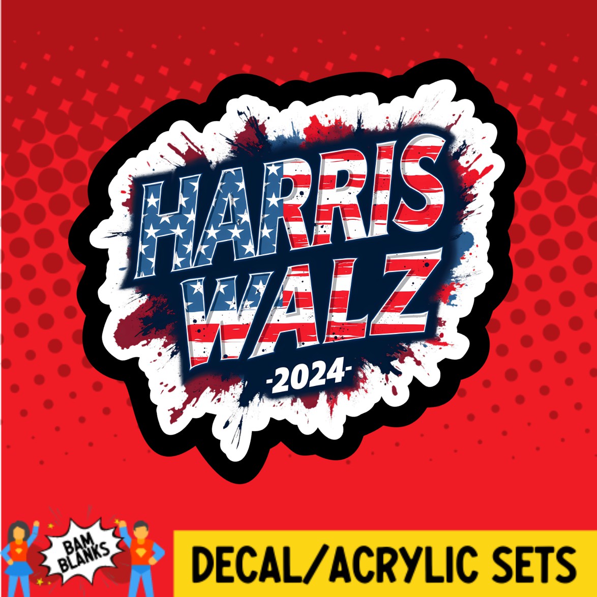 Harris Walz 2024 - DECAL AND ACRYLIC SHAPE #DA03272